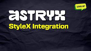 Astryx: StyleX Integration with NextJS