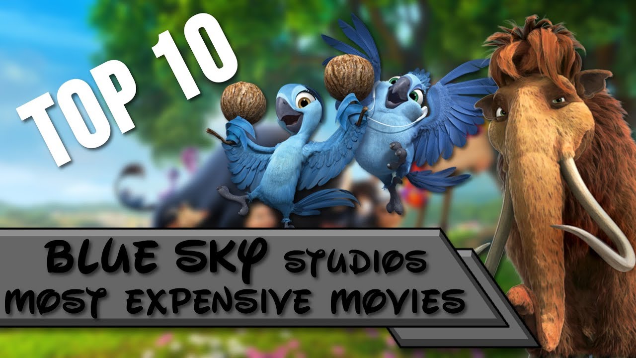 Top 10 Most Expensive Blue Sky Studios Movies Youtube
