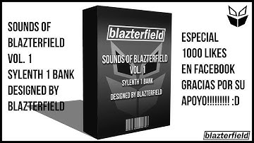 ESPECIAL 1000 LIKES EN FACEBOOK-SOUNDS OF BLAZTERFIELD(SYLENTH 1 BANK)FREE DOWNLOAD