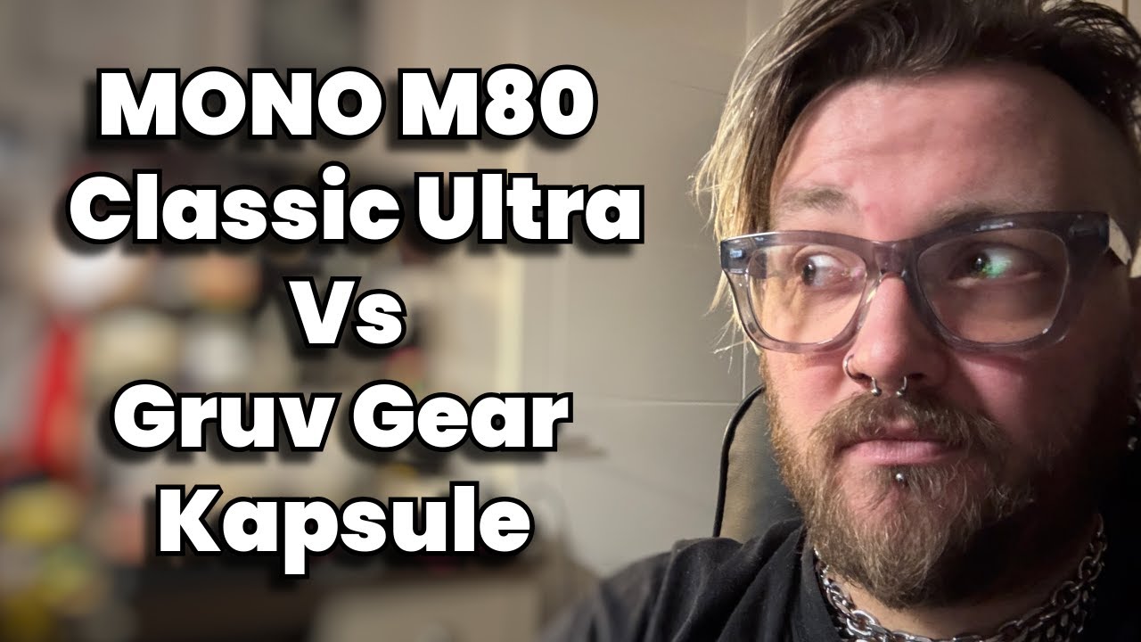 Watch MONO M80 Classic Ultra vs. Gruv Gear Kapsule on YouTube Watch MONO M80 Classic Ultra vs. Gruv Gear Kapsule on YouTube