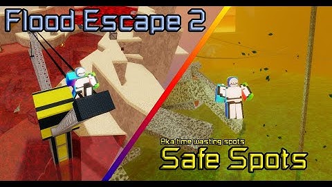 Safe Spots in Roblox Flood Escape 2 [Part 1]
