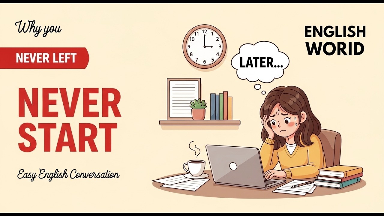 I Will Do It Later…| How to Stop Procrastinating | Easy English Conversation for Beginners