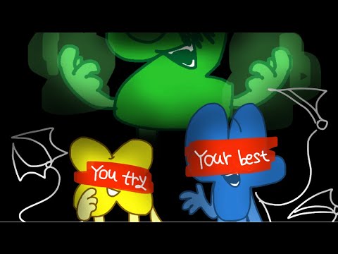 You try your best meme [ BFB au ]