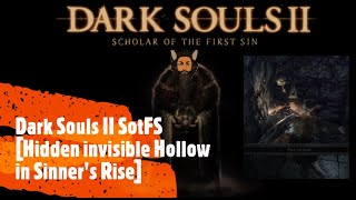 Dark Souls Ii Sotfs Hidden Invisible Hollow In Sinners Rise