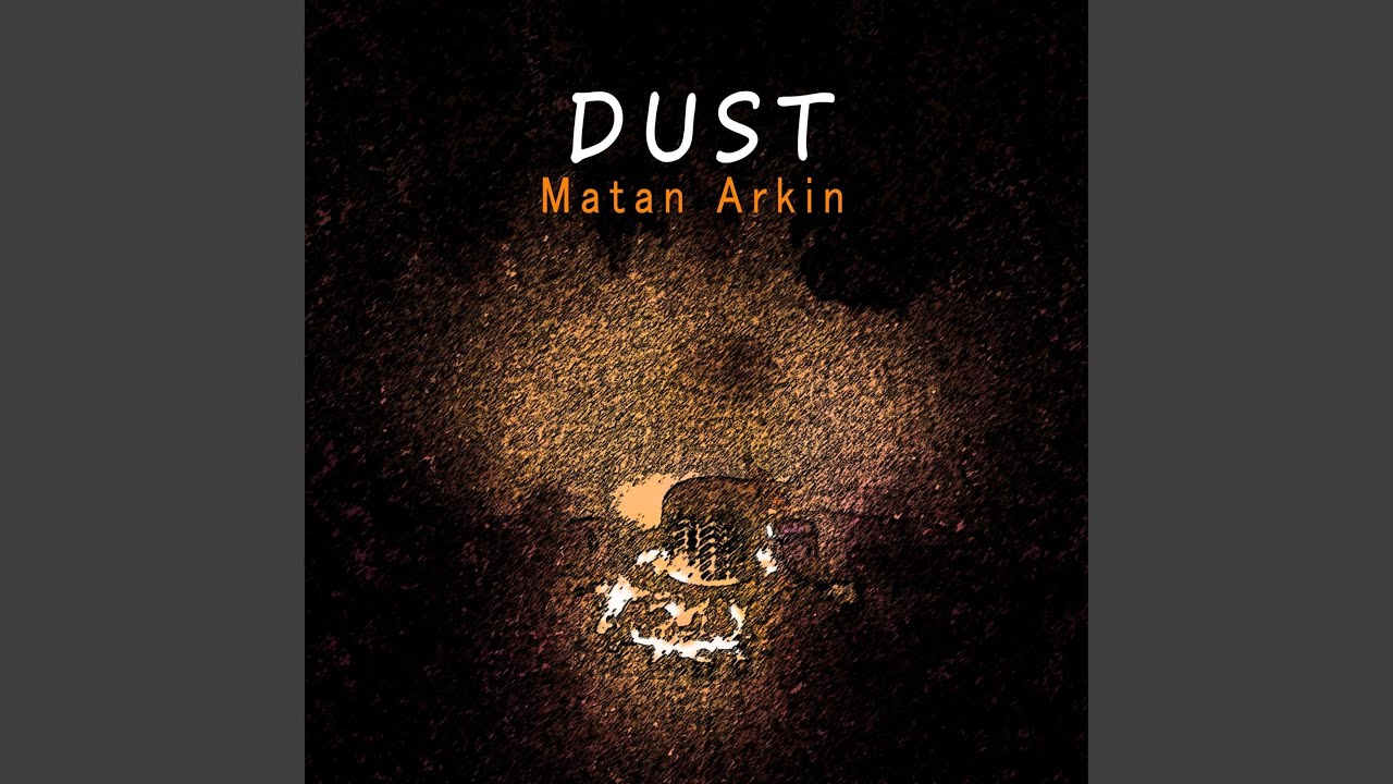 Watch Dust on YouTube Watch Dust on YouTube