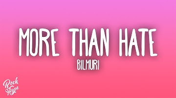 Bilmuri - More Than Hate