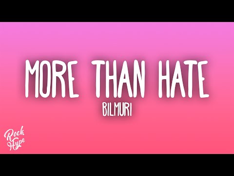 Bilmuri - More Than Hate