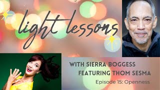 Episode Fifteen: Openness (featuring Thom Sesma)