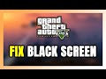 How to FIX GTA 5 Enhanced Black Screen!