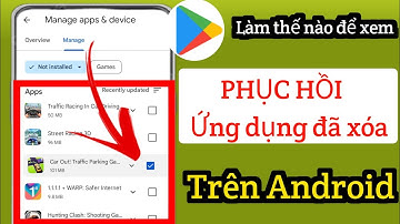 Cách khôi phục ứng dụng đã xóa trên Android | Khôi phục ứng dụng đã xóa trên Android