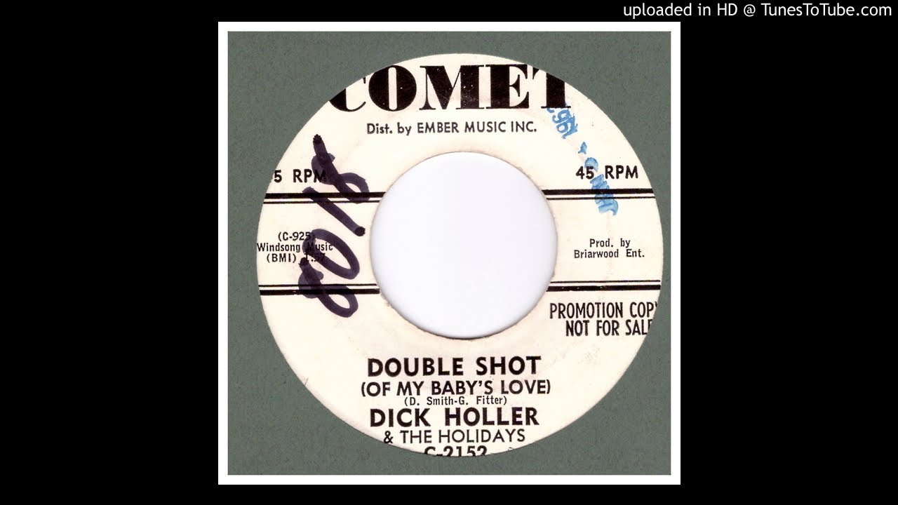 Holler, Dick And The Holidays - Double Shot (Of My Baby's Love) - 1964 Holler, Dick And The Holidays - Double Shot (Of My Baby's Love) - 1964