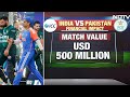 India Vs Pakistan Match | $500 Million Match At Stake: India-Pakistan Clash Faces Huge Financial Hit