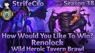 Hearthstone Wild Heroic Tavern Brawl Renolock Part 1: How Would You Like to Win Hearthstone Wild Heroic Tavern Brawl Renolock Part 1: How Would You Like to Win