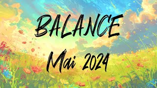 ♎ BALANCE ♎ - MAI 2024