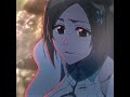 orihime and Rukia edit || is there somebody else #anime #edit #shorts