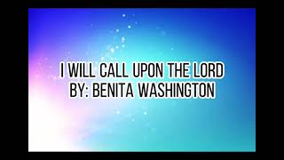 Benita Washington- I Will Call Upon the Lord (Lyric Video)