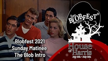 Blobfest 2021: Sunday Matinee - The Blob Intro