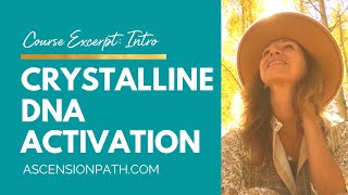 How to activate your Crystalline DNA Now