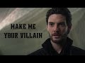 Multifandom | Make Me Your Villain