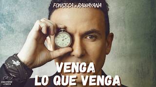 Venga Lo Que Venga - Fonseca, Rawayana | Letra Completa | Universe Lyrics