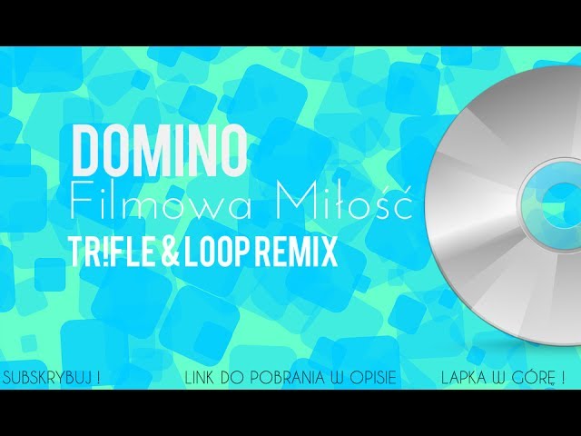 Domino - Filmowa Mi³oæ (Tr!Fle & Loop Bootleg) NOWOÆ DISCO POLO REMIX 2017