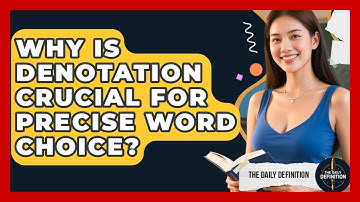 Why Is Denotation Crucial For Precise Word Choice? - The Daily Definition