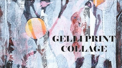 Building Texture | Collage and Botanicals on a Multi-Layer Gel Print