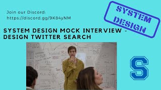 System Design Mock Interview - Design Twitter search - 3rd Apr, 2021