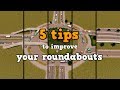 5 TIPS to improve your roundabouts in Cities: Skylines