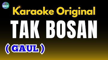 KARAOKE TAK BOSAN - GAUL (NADA PRIA)