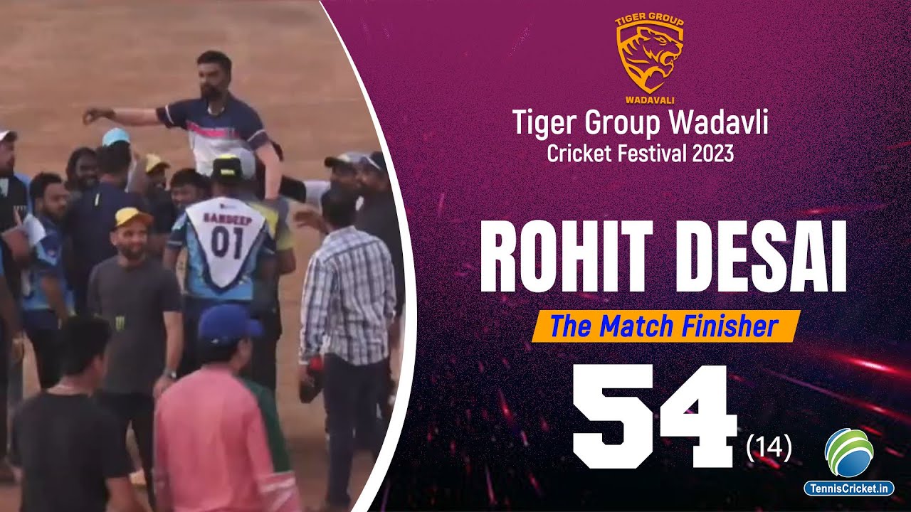 Rohit Desai - The Match Finisher (14 Balls 54 Runs) | Tiger Group ...