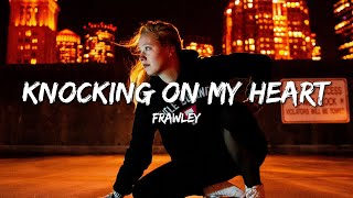 Frawley - Knocking On My Heart (Lyrics)