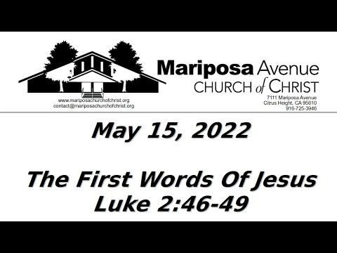 2022-05-15 - The First Words Of Jesus (Luke 2:46-49) - Nathan Franson