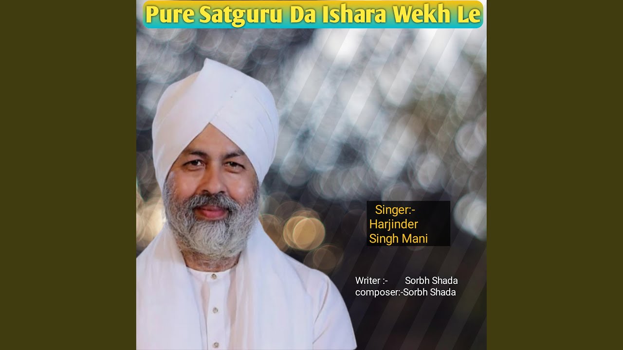 Pure Satguru Da Ishara Wekh Le