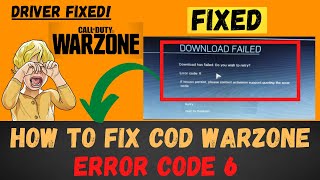 How To Fix COD Warzone Error Code 6 Or Driver Fixed 100% Working 2021 | COD Error code 6