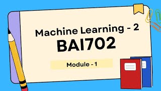Machine Learning 2 – VTU 2022 Scheme | Module 1
