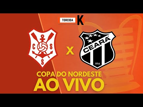 Sergipe x Ceará | AO VIVO | Copa do Nordeste 2022