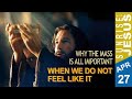 Why the holy mass is all important when we dont feel like it  sunrise with jesus  27 april  drc