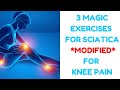 3 MAGIC EXERCISES FOR SCIATICA (MODIFIED FOR SORE KNEES)