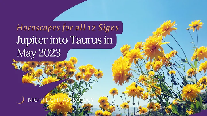 Jupiter into Taurus in May of 2023 - Horoscopes fo...