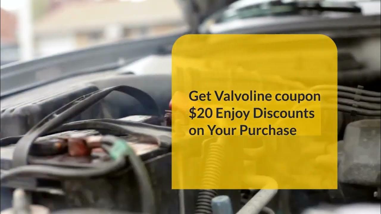 Valvoline Coupons $20 - Valvoline Coupons Enjoy Disocunts LetSaveBig