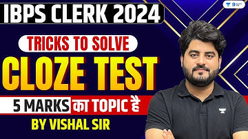 IBPS Clerk 2024 | Cloze Test Tricks - 5 नंबर पक्के  | Bank Exams 2024 | English By Vishal Parihar