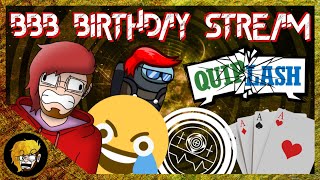 B.B.B BIRTHDAY STREAM!