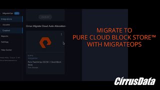 Automated Migration to Pure Cloud Block Store™ using Cirrus Migrate Cloud