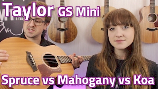 Taylor GS Mini Comparison - Spruce vs Mahogany vs Koa