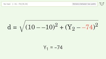 Find the distance between two points p1 (-10,-74) and p2 (10,24): Step-by-Step Video Solution