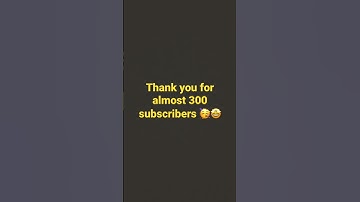 ￼￼ thank you for almost 300 Subscribers￼🥳🤩￼