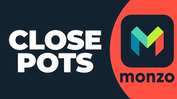 How To Close Pots on Monzo