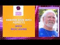 DEEPER DIVE INTO ASTROLOGY ASPECTS WITH RICK LEVINE