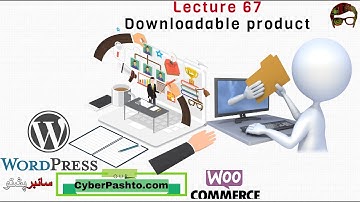WordPress Lecture 67 | Downloadable product in Woo Commerce | eCommerce Website | Cyber Pashto